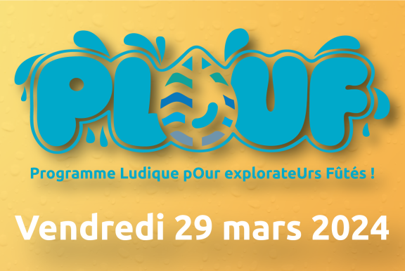 P.L.O.U.F: Programme Ludique pOur explorateUrs Fûtés (Playful programme for keen explorers)